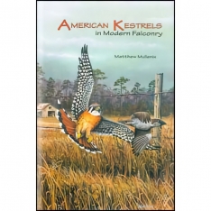 American Kestrels in Modern Falconry, M. Mullenix, Hardbound, 138 pages