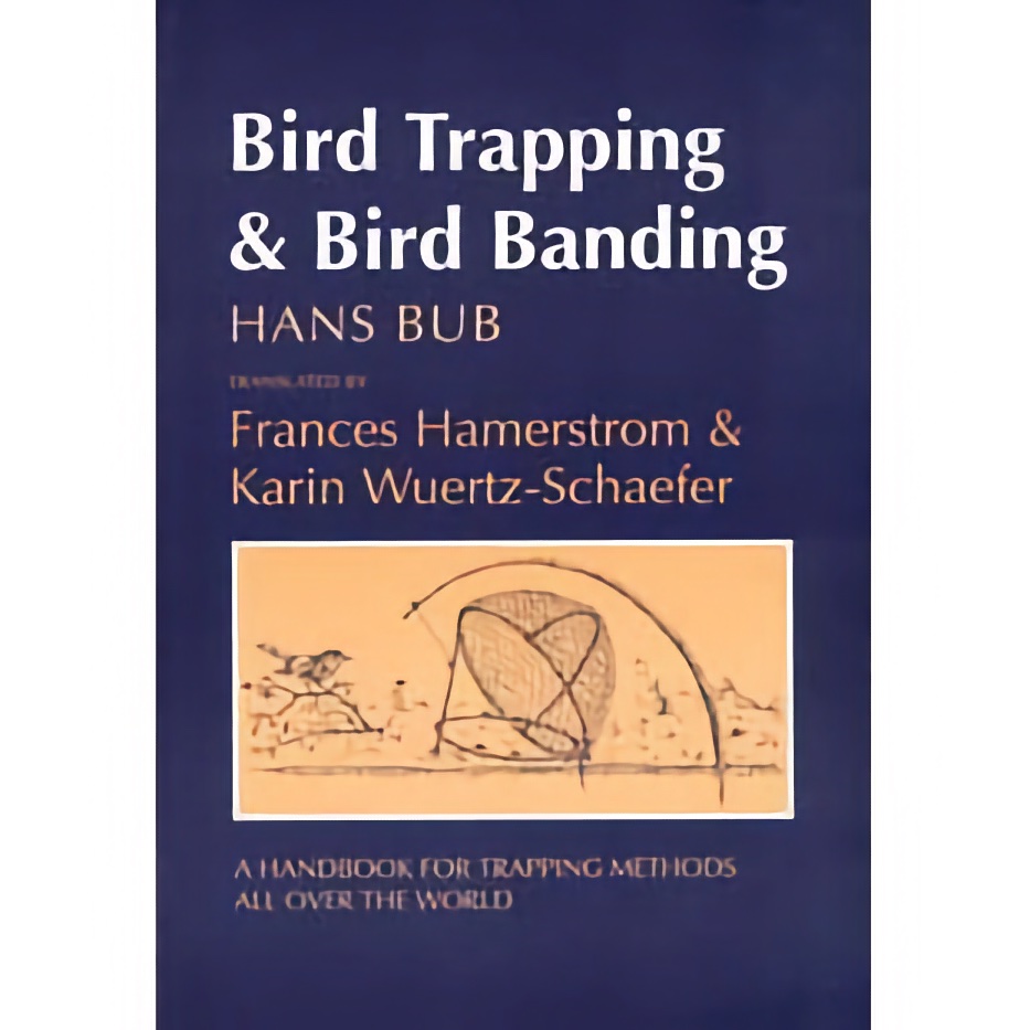 Bird Trapping & Bird Banding - Hans Bub, Softbound, 330 pages