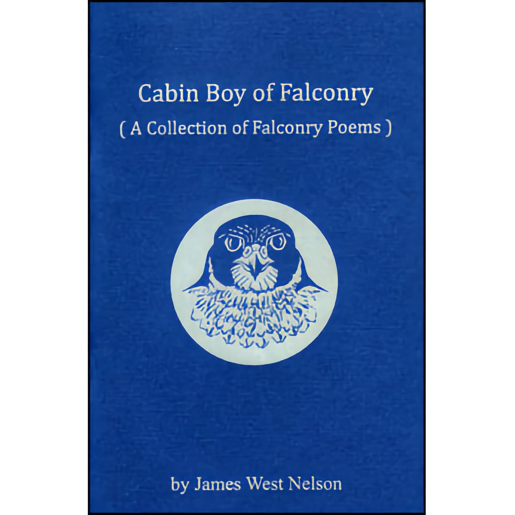 Cabin Boy of Falconry - A Collection of Falconry Poems- Book and CD- by Jim Nelson